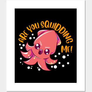 Funny Are You Squidding Me! Kidding Me Squid Pun Posters and Art